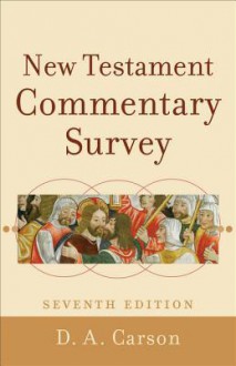 New Testament Commentary Survey - D A Carson