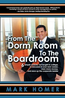 From the Dorm Room to the Boardroom - Mark Homer