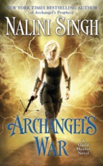 Archangel's War - Nalini Singh