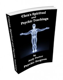 Chen's Spiritual and Psychic Teachings by Andy Porter Psychic Surgeon - Andy Porter