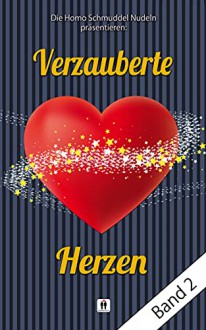 Verzauberte Herzen Band 2: Von Traumprinzen und Prinzenträumen - Sissi Kaipurgay, Homo Schmuddel Nudeln