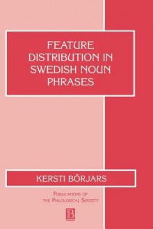 Feature Distribution in Swedish Noun Phrases - Kersti Börjars