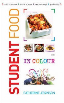 Student Food In Colour - Catherine Atkinson