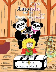 Amanda and the Magic Toy Panda: Episode 2 - Yvonne Martin