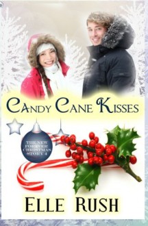 Candy Cane Kisses (Forever Christmas) (Volume 4) - Elle Rush