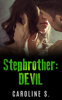 Romance: STEPBROTHER DEVIL - Caroline S.