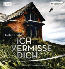 Ich vermisse dich - Harlan Coben, Detlef Bierstedt