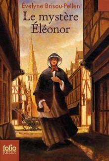 Le Mystère Eléonor - Evelyne Brisou-Pellen, Philippe Caron