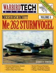 Messerschmitt Me 262 Sturmvogel - Dennis R. Jenkins