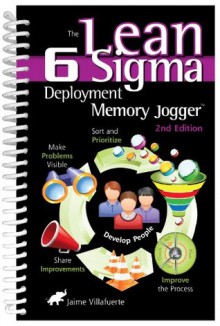 The Lean Six Sigma Deployment Memory Jogger - Jaime Villafuerte