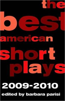 The Best American Short Plays, 2009-2010 - Barbara Parisi