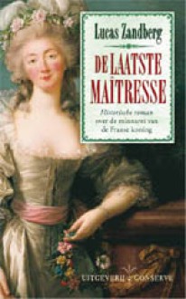 De laatste maitresse - Lucas Zandberg