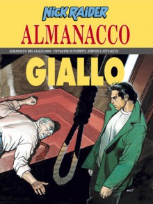 Almanacco del Giallo 2000 - Nick Raider: Nodo scorsoio - Francesco Moretti, Corrado Mastantuono, Luigi Mignacco, Eugenio Fiorentini, Fabrizio Busticchi, Luana Paesani