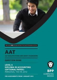 Aat - Personal Tax Fa2012: Question Bank (L4o) - BPP Learning Media