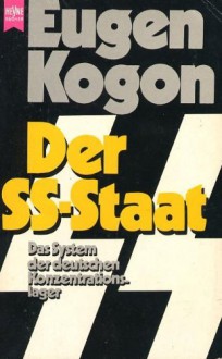 Der SS-Staat : Das System Der Deutschen Konzentrations-Lager - Eugen Kogon