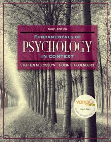 Fundamentals of Psychology in Context (3rd Edition) - Stephen M. Kosslyn