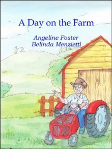 A Day on the Farm - Angeline Foster, Piotr Obmiński, Belinda Menzietti