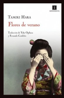 Flores de verano (Impedimenta) (Spanish Edition) - Tamiki Hara, Editorial Impedimenta, Fernando Cordobés González, Yoko Ogihara