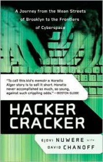 Hacker Cracker: A Journey from the Mean Streets of Brooklyn to the Frontiers of Cyberspace - Ejovi Nuwere, David Chanoff