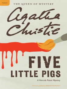 Five Little Pigs(Hercule Poirot, #24) - Agatha Christie