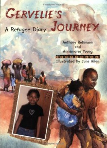 Gervelie's Journey: A Refugee Diary - Anthony Robinson, Annemarie Young, June Allan
