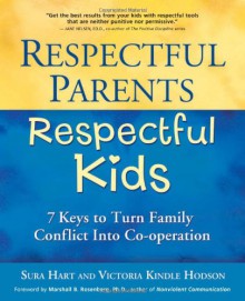 Respectful Parents, Respectful Kids: 7 Keys to Turn Family Conflict into Cooperation - 'Sura Hart', 'Victoria Kindle Hodson'