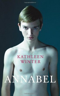 Annabel - Kathleen Winter