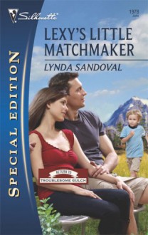 Lexy's Little Matchmaker (Return to Troublesome Gulch) - Lynda Sandoval