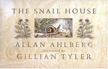 The Snail House - Allan Ahlberg, Gillian Tyler