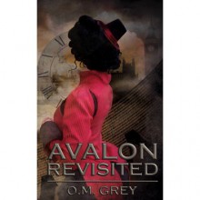 Avalon Revisited - O.M. Grey