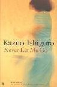 Never Let Me Go - Kazuo Ishiguro