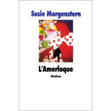 L'amerloque - Susie Morgenstern