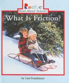 What Is Friction? - Lisa Trumbauer