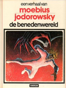 De benedenwereld (John Difool, #3) (Een verhaal van, #20) - Mœbius, Alejandro Jodorowsky