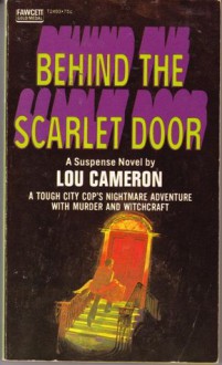 Behind the Scarlet Door - Lou Cameron