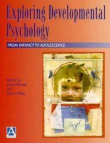 Exploring Developmental Psychology From Infancy To Adolescence - David J. Messer, Stuart Millar