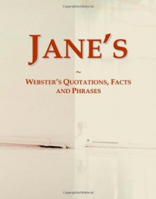 Jane's: Webster's Quotations, Facts and Phrases - Icon Group International