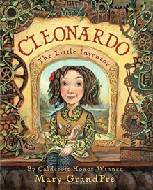 Cleonardo, The Little Inventor - Mary Grandpre, Mary GrandPré