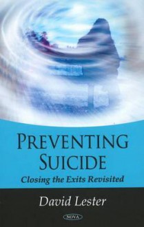 Preventing Suicide: Closing the Exits Revisited - David Lester