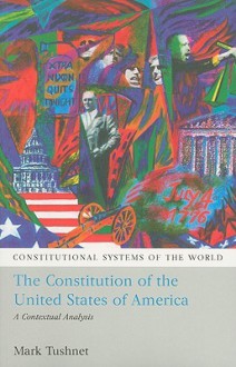 The Constitution Of The United States Of America: A Contextual Analysis - Mark V. Tushnet