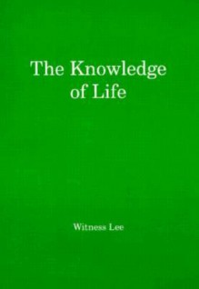 The Knowledge of Life - Witness Lee