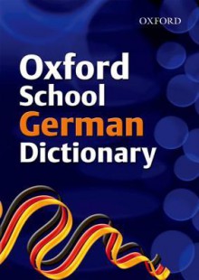 Oxford School German Dictionary - Valerie Grundy