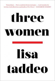 Three Women - Lisa Taddeo