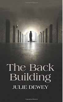 The Back Building - Julie Dewey