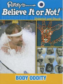 Seeing Is Believing: Body Oddity - Ripley Entertainment Inc.