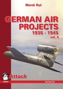 German Air Projects Vol 4: Attack Aircraft - Marek Ryś