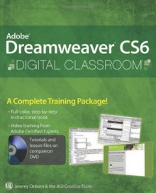 Adobe Dreamweaver CS6 Digital Classroom - Jeremy Osborn, AGI Creative Team