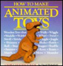 How to Make Animated Toys - David Wakefield