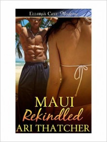 Maui Rekindled - Ari Thatcher