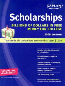 Kaplan Scholarships: Billions of Dollars in Free Money for College - Gail Ann Schlachter